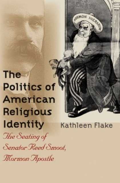 Books on Politics - The Politics of American Religious Identity: The Seating of Senator Reed Smoot,