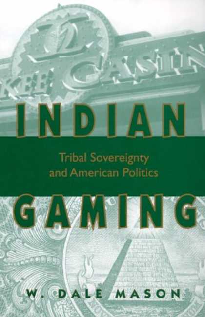 Books on Politics - Indian Gaming: Tribal Sovereignty and American Politics