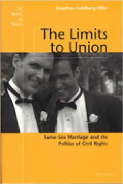 Books on Politics - The Limits to Union: Same-Sex Marriage and the Politics of Civil Rights (Law, Me