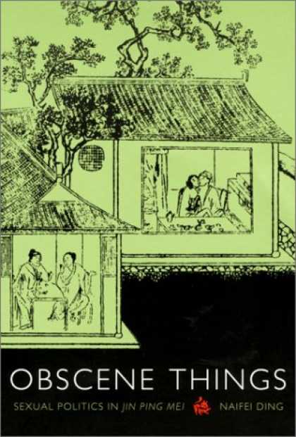 Books on Politics - Obscene Things: Sexual Politics in Jin Ping Mei