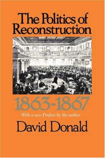 Books on Politics - The Politics of Reconstruction, 1863-1867