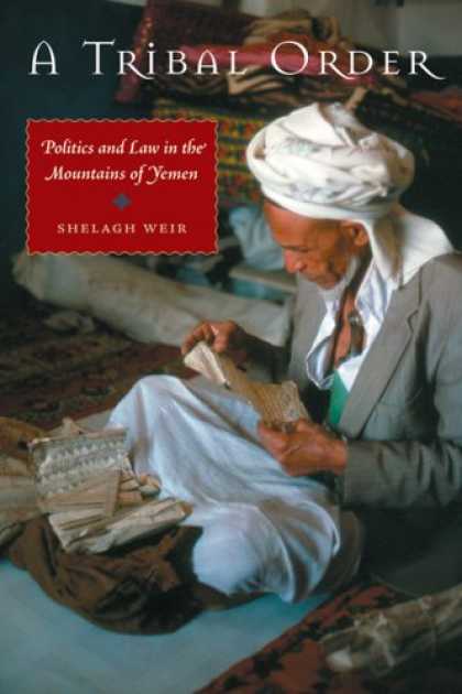 Books on Politics - A Tribal Order: Politics and Law in the Mountains of Yemen (CMES Modern Middle E