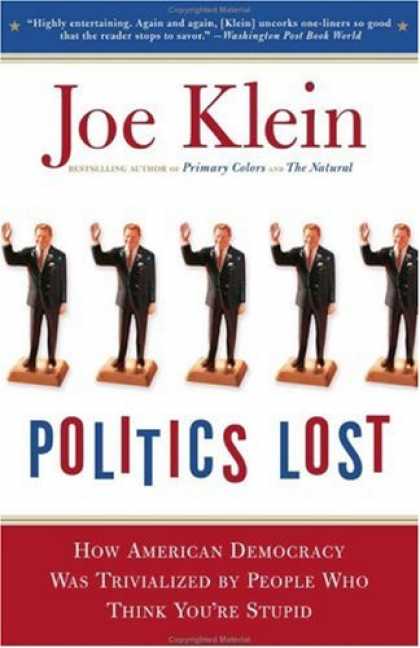 Books on Politics - Politics Lost: From RFK to W: How Politicians Have Become Less Courageous and Mo