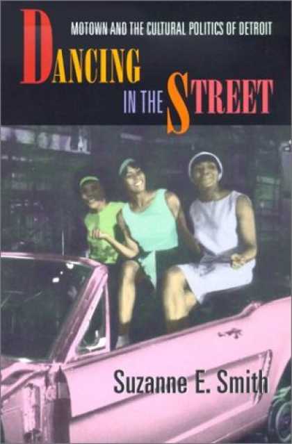 Books on Politics - Dancing in the Street: Motown and the Cultural Politics of Detroit