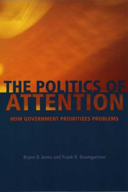 Books on Politics - The Politics of Attention: How Government Prioritizes Problems