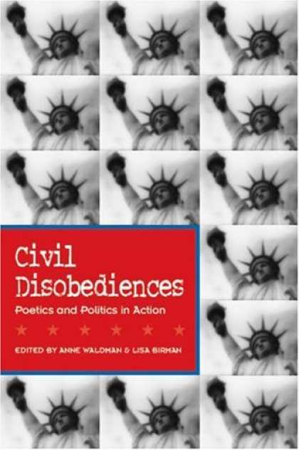 Books on Politics - Civil Disobediences: Poetics and Politics in Action