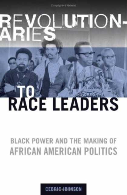 Books on Politics - Revolutionaries to Race Leaders: Black Power and the Making of African American
