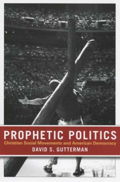 Books on Politics - Prophetic Politics: Christian Social Movements And American Democracy