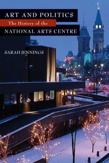 Books on Politics - Art and Politics: The History of the National Arts Centre