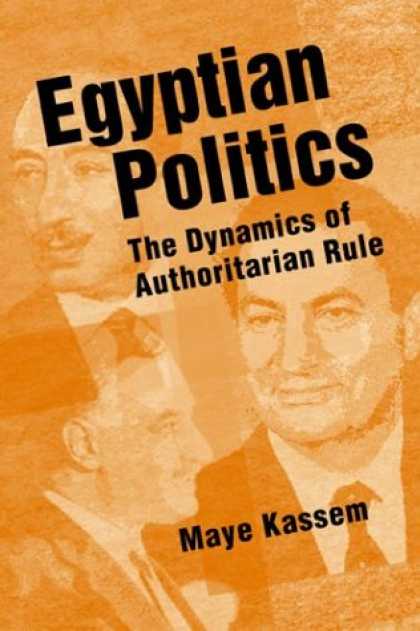 Books on Politics - Egyptian Politics: The Dynamics of Authoritarian Rule