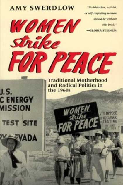 Books on Politics - Women Strike for Peace: Traditional Motherhood and Radical Politics in the 1960s