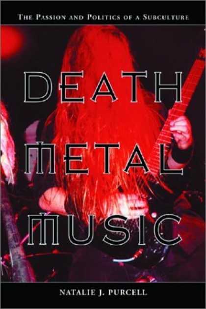 Books on Politics - Death Metal Music: The Passion and Politics of a Subculture
