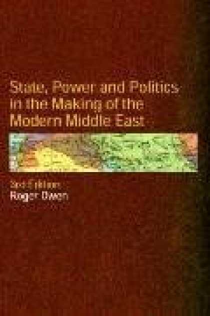 Books on Politics - State, Power and Politics in the Making of the Modern Middle East