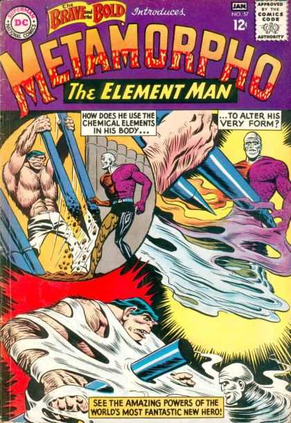 Brave and the Bold 57 - The Element Man - How Does He Use The Chimical Elements - To Alter His Very Form - See The Amazing Powers Of The Worlds Most Pentastic New Hero - Jan - Ramona Fradon