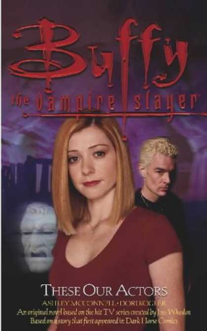 Buffy the Vampire Slayer Books - These Our Actors (Buffy the Vampire Slayer)