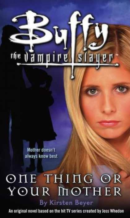 Buffy the Vampire Slayer Books - One Thing or Your Mother (Buffy the Vampire Slayer)