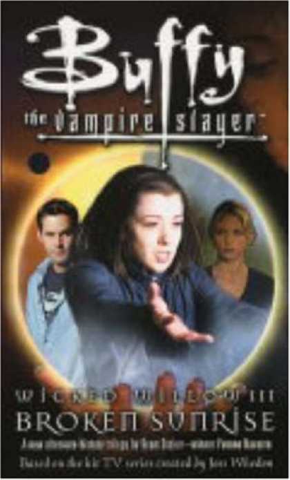 Buffy the Vampire Slayer Books - Wicked Willow III: Broken Sunrise (Buffy the Vampire Slayer) (Buffy the Vampire