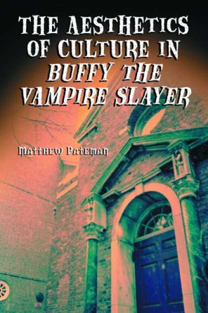 Buffy the Vampire Slayer Books - The Aesthetics of Culture in Buffy the Vampire Slayer