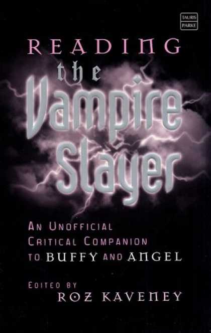 Buffy the Vampire Slayer Books - Reading the Vampire Slayer: The Unofficial Critical Companion to Buffy and Angel