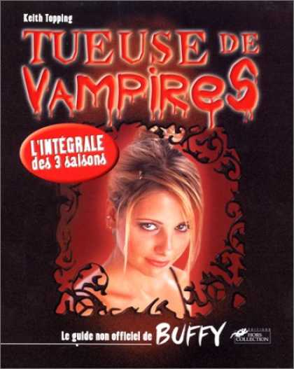 Buffy the Vampire Slayer Books - Tueuse de vampires : guide non officiel de Buffy