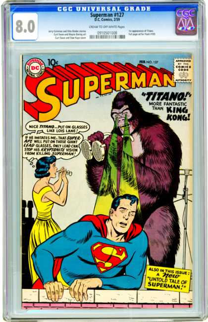 CGC Graded Comics - Superman #127 (CGC) - Titano More Fantastic Than King King - Put On The Glasses Like Lois Lane - Untold Tale - Kryptonite - Green Rays