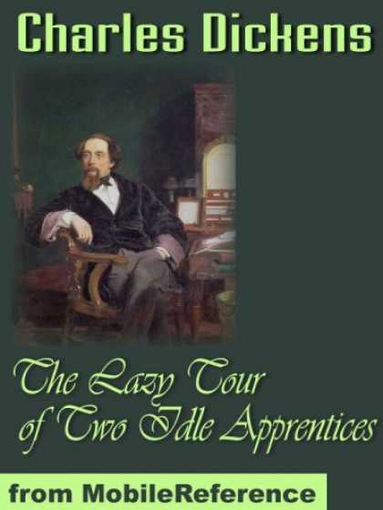Charles Dickens Books - The Lazy Tour of Two Idle Apprentices by Charles Dickens. Published by MobileRef