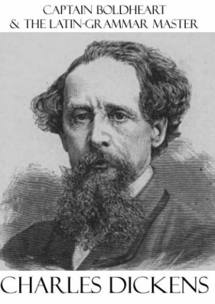 Charles Dickens Books - Captain Boldheart & the Latin-Grammar Master