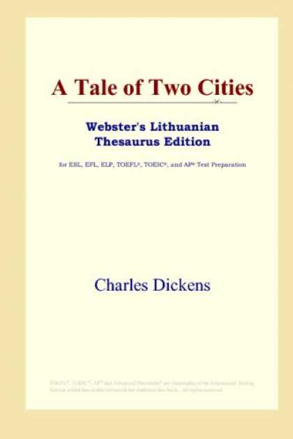 Charles Dickens Books - A Tale of Two Cities (Webster's Lithuanian Thesaurus Edition)