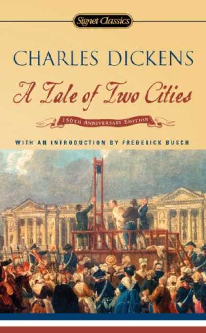Charles Dickens Books - A Tale of Two Cities: 150th Anniversary (Signet Classics)
