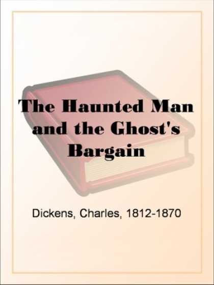 Charles Dickens Books - The Haunted Man and the Ghost's Bargain