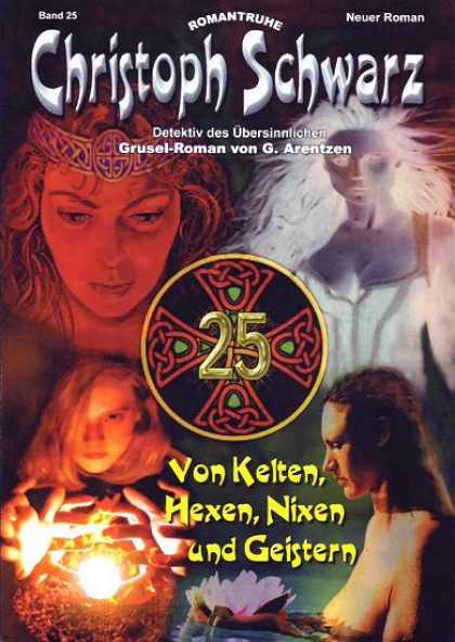 Christoph Schwarz - Von Kelten, Hexen, Nixen und Geistern - Neuer Roman - Women - Band 25 - Hexen - Nixen
