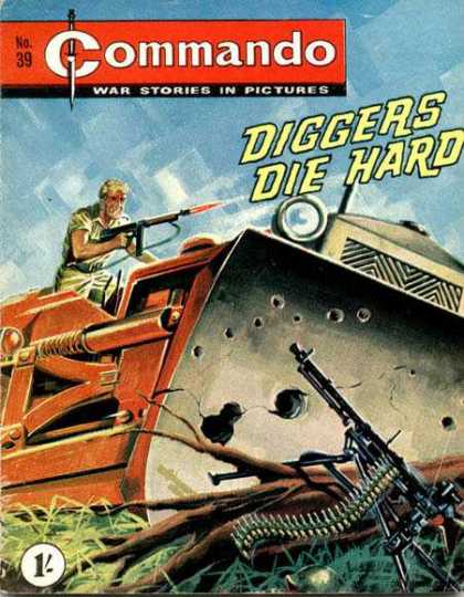 Commando 39 - Diggers Die Hard - Bulldozer - Machine Gun - War Stories - Earth Moving Equipment