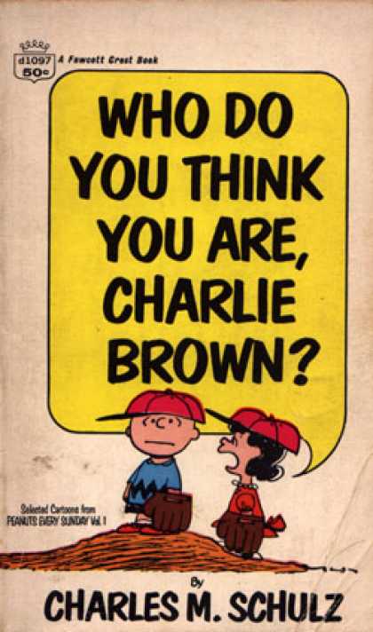Crest Books - Who Do You Think You Are, Charlie Brown?: Selected Cartoons From Peanuts Every S