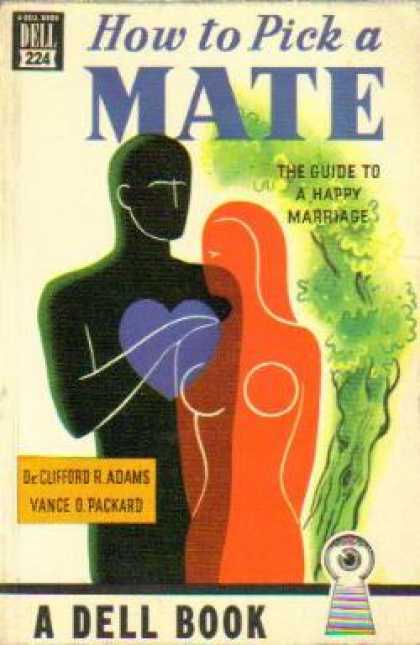 Dell Books - How To Pick a Mate : The Guide To a Happy Marriage - Clifford R.; Packard, Vance