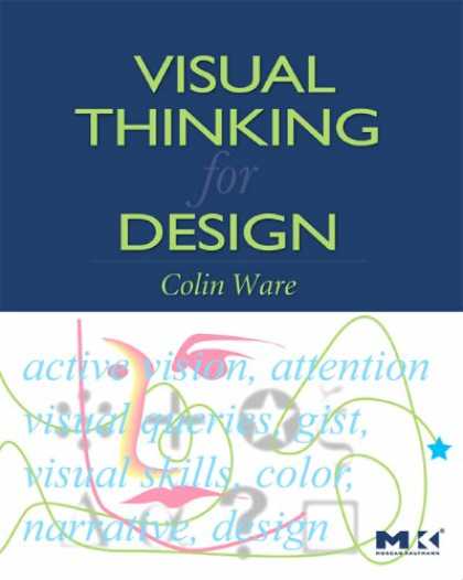 Design Books - Visual Thinking: for Design (Morgan Kaufmann Series in Interactive Technologies)