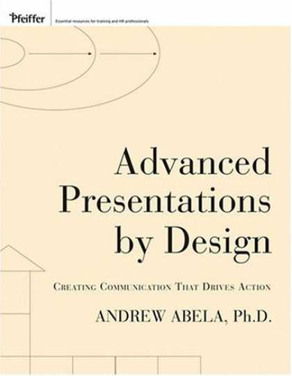 Design Books - Advanced Presentations by Design: Creating Communication that Drives Action