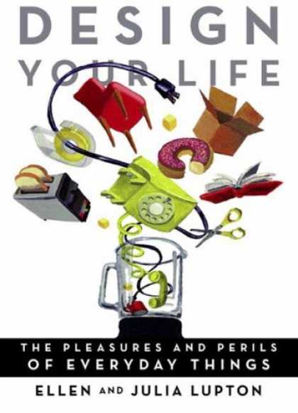 Design Books - Design Your Life: The Pleasures and Perils of Everyday Things