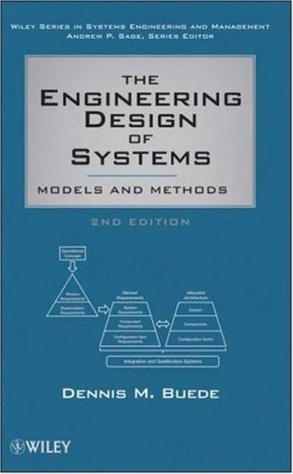 Design Books - The Engineering Design of Systems: Models and Methods (Wiley Series in Systems E