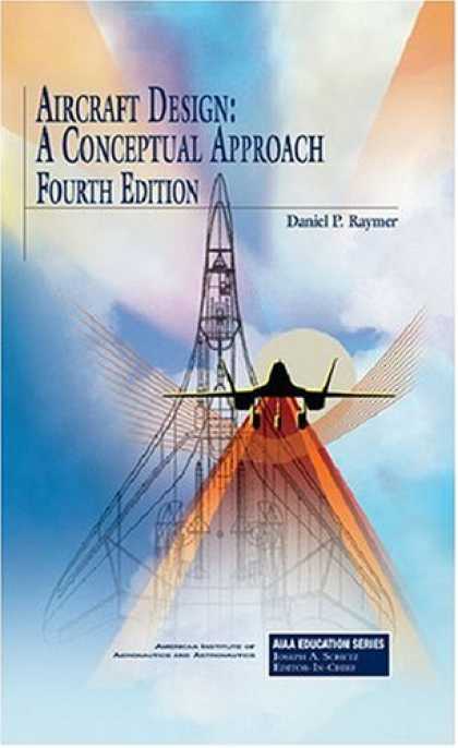 Design Books - Aircraft Design: A Conceptual Approach (Aiaa Education Series)