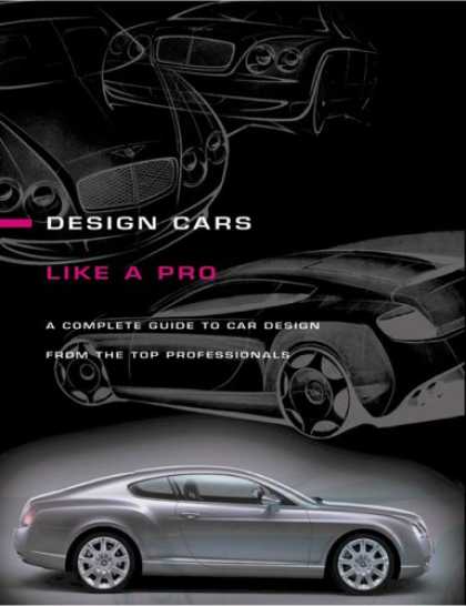 Design Books - How To Design Cars Like a Pro