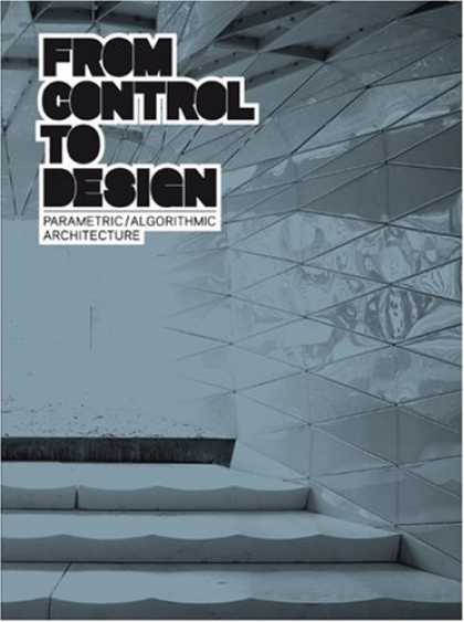 Design Books - From Control to Design: Parametric/Algorithmic Architecture