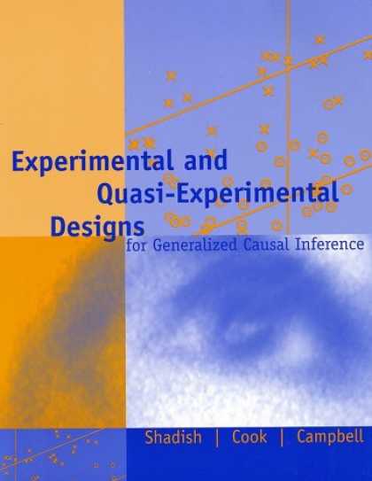 Design Books - Experimental and Quasi-Experimental Designs for Generalized Causal Inference