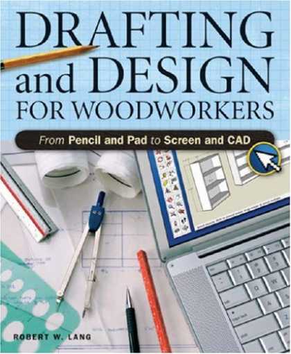 Design Books - Drafting And Design For Woodworkers: A Practical Guide To Traditional And Digita