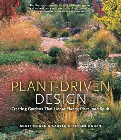Design Books - Plant-Driven Design: Creating Gardens That Honor Plants, Place, and Spirit