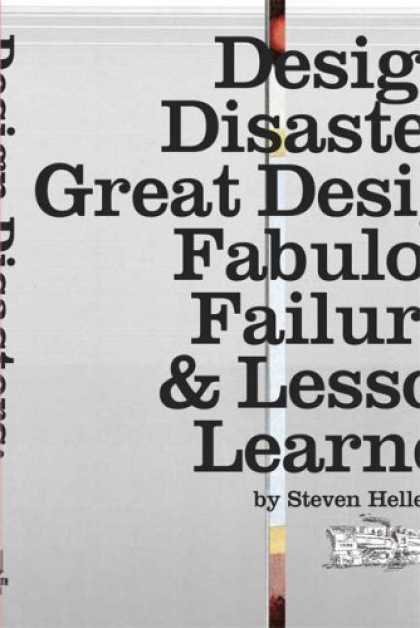 Design Books - Design Disasters: Great Designers, Fabulous Failure, and Lessons Learned