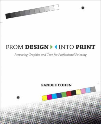Design Books - From Design Into Print: Preparing Graphics and Text for Professional Printing