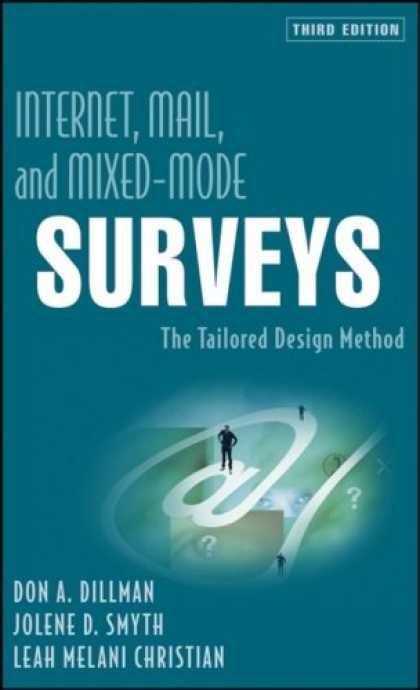 Design Books - Internet, Mail, and Mixed-Mode Surveys: The Tailored Design Method