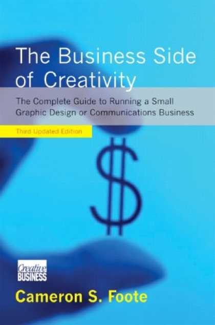 Design Books - The Business Side of Creativity: The Complete Guide to Running a Small Graphics