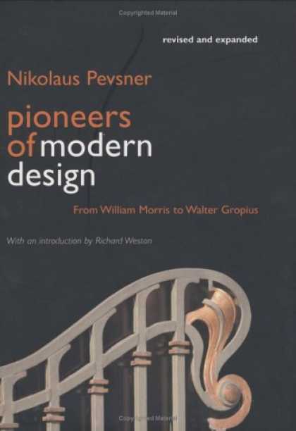 Design Books - Pioneers of Modern Design: From William Morris to Walter Gropius; Revised and Ex