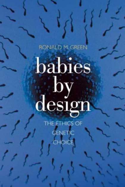 Design Books - Babies by Design: The Ethics of Genetic Choice